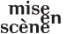 mise en scene